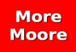 More Moore