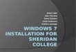 Windows 7 installation for sheridan college