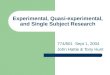 Experimental, Quasi-experimental, and Single Subject Research