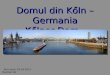Domul din K őln  –  Germania Kőlner Dom  -  Deutchland