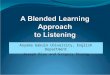 A Blended Learning Approach  to Listening