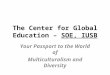 The Center for Global Education –  SOE, IUSB