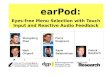 earPod : Eyes-free Menu Selection with Touch Input and Reactive Audio Feedback