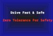 Drive Fast & Safe