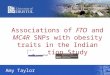 Associations of  FTO  and  MC4R  SNPs with obesity traits in the Indian Migration Study