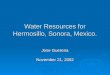 Water Resources for Hermosillo, Sonora, Mexico