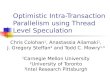 Optimistic Intra-Transaction Parallelism using Thread Level Speculation