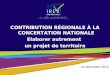 Contribution régionale à la concertation nationale  Elaborer autrement  un projet de territoire