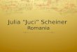 Julia  “ Juci ”  Scheiner  Romania