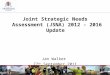 Joint Strategic Needs Assessment (JSNA) 2012 - 2016 Update  Jan Walker  27 th  September 2011