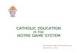 CATHOLIC EDUCATION IN THE NOTRE DAME SYSTEM