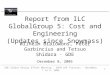 Report from ILC GlobalGroup 5: Cost and Engineering (Updates since Snowmass)
