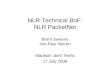 NLR Technical BoF: NLR PacketNet Brent Sweeny Jon-Paul Herron