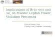 Implications  of  Br ( m  e g )  and  D a m on  Muonic  Lepton Flavor Violating Processes