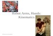 Robot Arms, Hands: Kinematics