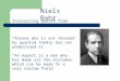 Interesting quotes from Niels Bohr