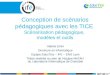 Conception de scénarios pédagogiques avec les TICE  Scénarisation pédagogique,  modèles et outils
