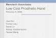 Manotech Associates Low-Cost Prosthetic Hand February 9, 2006 Jina Kim Forrest Liau David Lin