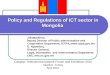 Policy and Regulations of ICT sector in Mongolia  J.Baatarkhuu,