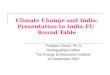 Climate Change and India: Presentation to India-EU  Round Table