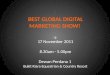 BEST GLOBAL DIGITAL MARKETING SHOW!  17 November 2011 8.30am - 5.00pm Dewan Perdana  1
