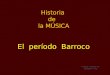 Historia  de   la MÚSICA El  período  Barroco