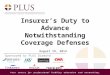Insurer’s Duty to Advance Notwithstanding Coverage Defenses August 19, 2014