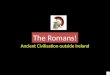 Ancient Civilisation outside Ireland