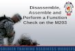 Disassemble, Assemble and Perform a Function Check on the M203