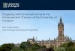 Engaging with Enhancement  and the Enhancement Themes at the University of Glasgow