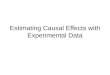 Estimating Causal Effects with Experimental Data
