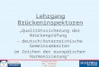 „Qualitätssicherung der Brückenprüfung  - deutsch/österreichische Gemeinsamkeiten