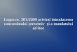 Legea nr. 381/2009 privind introducerea concordatului preventiv  și a mandatului ad-hoc