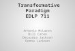 Transformative Paradigm EDLP 711
