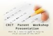 CRCT  Parent  Workshop Presentation