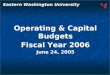 Operating & Capital Budgets Fiscal Year 2006 June 24, 2005