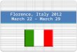 Florence, Italy 2012 March 22 – March 29