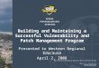 Building and Maintaining a Successful Vulnerability and Patch Management Program