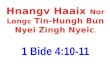 Hnangv Haaix  Nor Longc  Tin-Hungh Bun Nyei Zingh Nyeic . 1 Bide 4:10-11