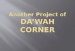 Another Project of  DA’WAH CORNER
