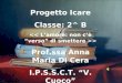 Progetto Icare Classe: 2^ B >