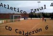 Atletico Zaval  4 CD Calderón 6