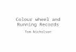 Colour wheel and Running Records