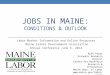 Jobs in MAINE: conditions & outlook