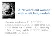 A 70 years old woman with a left lung nodule