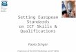 1) to provide a platform for  ICT-Skills stakeholders  ... and develop a common view 