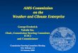 AMS Commission  on the  Weather and Climate Enterprise