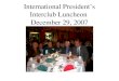 International President’s Interclub Luncheon  December 29, 2007