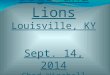 Dogs and Lions Louisville, KY Sept. 14, 2014 Chad Winchell