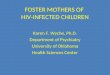FOSTER MOTHERS OF  HIV-INFECTED CHILDREN